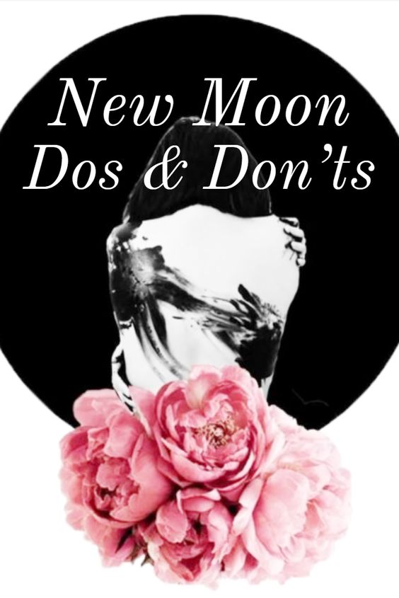 new moon dos and don'ts